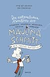 Die erstaunlichen Abenteuer der Maulina Schmitt - Mein kaputtes K&ouml;nigreich