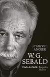 W.G. Sebald: Nach der Stille. Biografie