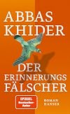 Der Erinnerungsfälscher: Roman