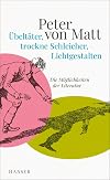 Übeltäter, trockne Schleicher, Lichtgestalten: Die Möglichkeiten der Literatur