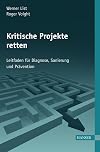 Kritische Projekte retten: Leitfaden für Diagnose, Sanierung und Prävention