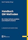 Handbuch QM-Methoden : Die richtige Methode auswählen und erfolgreich umsetzen