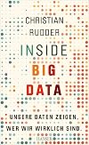 Inside Big Data: Unsere Daten zeigen, wer wir wirklich sind