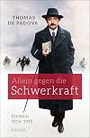 Allein gegen die Schwerkraft: Einstein 1914 - 1918