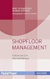 Shopfloor Management : Führen am Ort des Geschehens