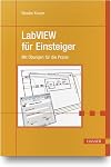 LabVIEW für Einsteiger: Mit Übungen für die Praxis