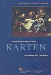 Geschichtsdeutung auf alten Karten: Archäologie und Geschichte