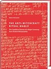 The Anti-Witchcraft Ritual Maqlu: The Cuneiform Sources of a Magic Ceremony from Ancient Mesopotamia
