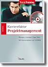 Karrierefaktor Projektmanagement: Übungen, Lösungen, Tipps, Tools.