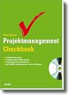 Projektmanagement Checkbook: So prüfen und verbessern Sie Ihre Projekte-Tools, Checklisten, Musterlösungen