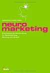 Neuromarketing. Erkenntnisse der Hirnforschung fΓΌr MarkenfΓΌhrung, Werbung und Verkauf