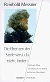 Die Grenzen der Seele wirst du nicht finden : über die Fragen unserer Zukunft