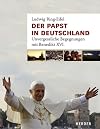 Der Papst in Deutschland. Unvergessliche Begegnungen mit Benedikt XVI