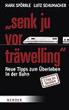 "Senk ju vor tr&auml;welling": 2. Folge - Neue Tipps zum &Uuml;berleben in der Bahn