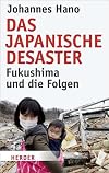 Das japanische Desaster: Fukushima und die Folgen