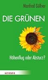 Die Gr&uuml;nen: H&ouml;henflug oder Absturz?