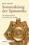 Sonnenk&ouml;nig der Sp&auml;tantike