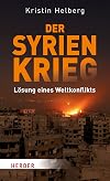 Der Syrien-Krieg: Lösung eines Weltkonflikts