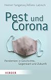 Pest und Corona: Pandemien in Geschichte, Gegenwart und Zukunft