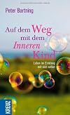 Auf dem Weg mit dem Inneren Kind. Leben im Einklang mit sich selbst