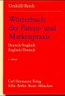 Wörterbuch der Patent- und Markenpraxis. Deutsch/Englisch - Englisch/Deutsch.