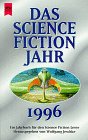Das Science Fiction Jahr 1996. Ein Jahrbuch f&uuml;r den Science Fiction Leser.