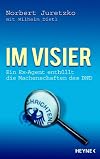 Im Visier: Ein Ex-Agent enthüllt die Machenschaften des BND