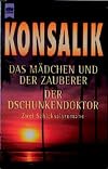 Das Mädchen und der Zauberer / Der Dschunkendoktor. Zwei Schicksalsromane.