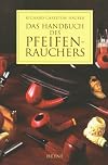 Das Handbuch des Pfeifenrauchers. Die Kunst Pfeife zu rauchen