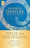 Wege der Reinigung. Entgiften, Entschlacken, Loslassen.