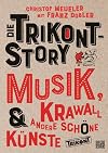 Die Trikont-Story: Musik, Krawall & andere schöne Künste