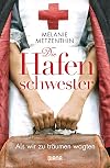 Die Hafenschwester (1): Als wir zu träumen wagten - Roman (Die Hafenschwester-Serie, Band 1)