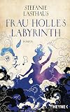 Frau Holles Labyrinth: Roman (German Edition)
