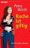 Rache ist giftig: Ein Pia-Petry-Roman