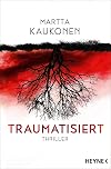 Traumatisiert: Thriller – Die packende Fortsetzung des SPIEGEL-Bestsellers »Therapiert« (Die Ira-Reihe, Band 2)