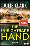 Die unsichtbare Hand: Roman