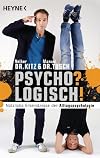 Psycho? Logisch! Nützliche Erkenntnisse der Alltagspsychologie