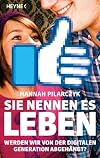 Sie nennen es Leben: Werden wir von der digitalen Generation abgehängt?