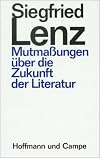 Mutma&szlig;ungen &uuml;ber die Zukunft der Literatur. Drei Essays.