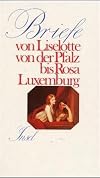 Briefe von Liselotte von der Pfalz bis Rosa Luxemburg (German Edition)