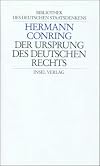 Bibliothek des deutschen Staatsdenkens: Band 3: Hermann Conring: Der Ursprung des deutschen Rechts: Bd. 3