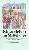 Klosterleben im Mittelalter. Nach zeitgenössischen Quellen