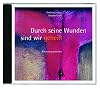 Durch seine Wunden sind wir geheilt. CD-ROM für Windows und Mac. Bilder und Meditationen auf CD-ROM