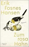 Zum rosa Hahn: Roman