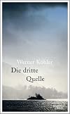 Die dritte Quelle: Roman