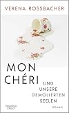Mon Chéri und unsere demolierten Seelen: Roman | Österreichischer Buchpreis 2022