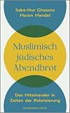 Muslimisch-jüdisches Abendbrot: Das Miteinander in Zeiten der Polarisierung