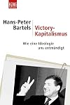 Victory-Kapitalismus. Wie eine Ideologie uns entmündigt