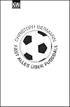 Fast alles über Fußball