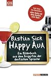 Happy Aua. Ein Bilderbuch aus dem Irrgarten der deutschen Sprache